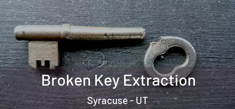  Broken Key Extraction Syracuse - UT
