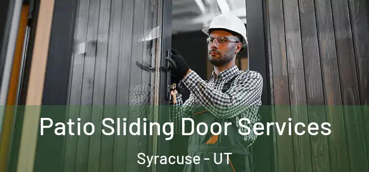 Patio Sliding Door Services Syracuse - UT