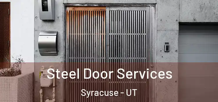 Steel Door Services Syracuse - UT